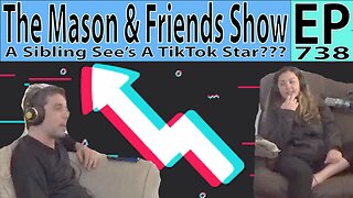 the Mason and Friends Show. Episode 738