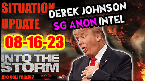 Situation Update 08/16/23 ~ Trump Return - Q Post - White Hats Intel ~ Derek Johnson Decode. SGAnon