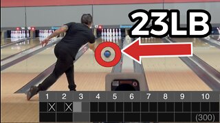 FIRST EVER full game bowled with a 23LB BOWLING BALL