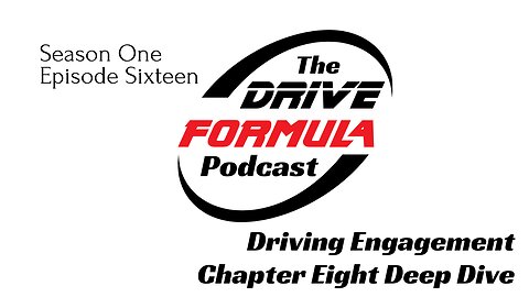 The Drive Formula Podcast S01 Ep16 Chapter 8 Deep Dive