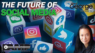 The Future of Social Media | About GEORGE With Gene Ho Ep. 19