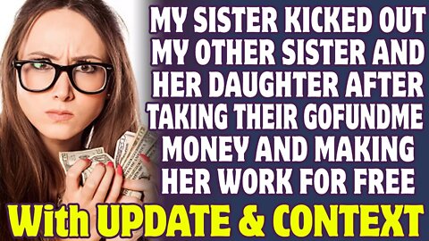 Sister Kicked Out Other Sister And Daughter After Taking All Their GoFundMe Money - Reddit Stories