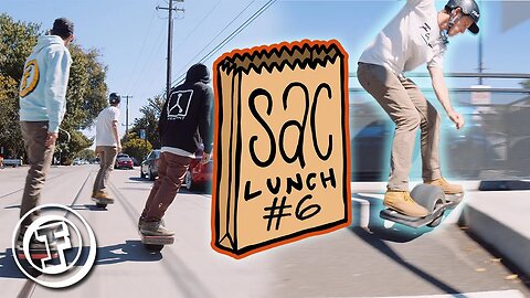 Sac Lunch 6: Electric Boogaloo // Onewheel Lunch Shred