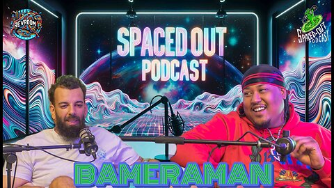 Bameraman is a shooter | SpacedOut Podcast