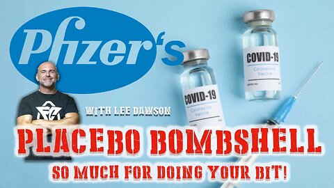 PFIZER'S PLACEBO BOMBSHELL WITH LEE DAWSON