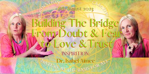 Building The Bridge From Doubt & Fear to Love & Trust