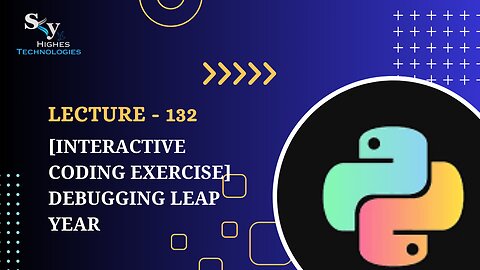 132. [Interactive Coding Exercise] Debugging Leap Year | Skyhighes | Python