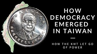 How Democracy Emerged in Taiwan: How the KMT Let Go