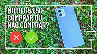 MOTO G53 5G - 4 MOTIVOS PARA COMPRAR E 4 PARA NÃO COMPRAR!!! 💸