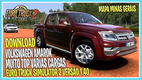 DOWNLOAD Volkswagen Amarok TOP 1.40.4 EURO TRUCK SIMULATOR 2 VERSÃO 1.40