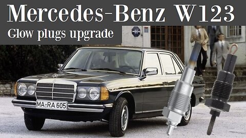 Mercedes Benz W123 - Upgrade on the old style Glow plugs on diesel Class E repair modified