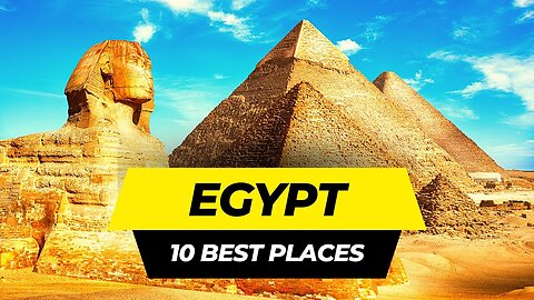 10 Best Places to Visit in Egypt - Travel Video