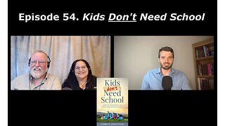 Episode 54. Kids Don't Need School