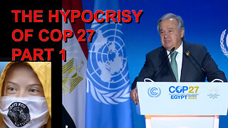 THE HYPOCRISY OF COP 27 PART 1