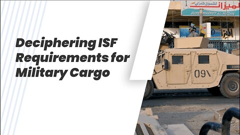 Navigating ISF for Military Shipments