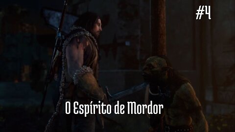 Shadow Of Mordor - #4 - O Espírito de Mordor