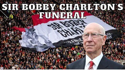 Sir Bobby Charlton's Funeral