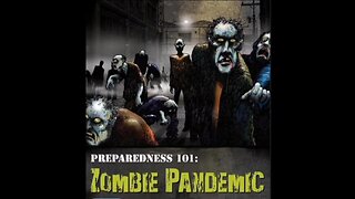 "Preparedness 101: Zombie Pandemic"