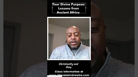 Your Divine Purpose: Lessons From Ancient Africa