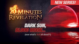 Dark Sun, Blood Moon...What's THAT all about? | 20-MINUTES OF REVELATION - EP 02