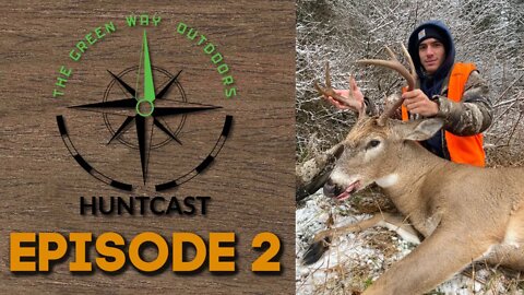 Huntcast Episode 2- "First Deer" The Green Way Outdoors