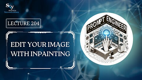 204. Edit Your Image with Inpainting | Skyhighes | Prompt Engineering