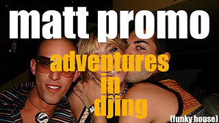 MATT PROMO - Adventures In DJing (22.10.2002)