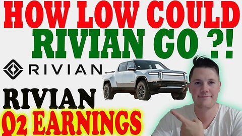 How LOW Could Rivian GO ?! │ Rivian Q2 Earnings - Things to Know ⚠️ Rivian Investor Must Watch