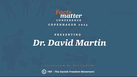 Recorded Livestream with Dr. David Martin - Facts Matter Conference, Copenhagen - Denmark