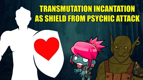 Transmutation Incantation as Shield from Psychic Attack