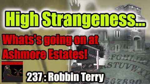 Robbin Terry - High Strangeness at Ashmore Estates : 237