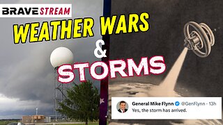 Brave TV STREAM - June 13, 2023 - WEATHER WARS & STORMS - GENERAL FLYNN TWEETS THE Q STORM