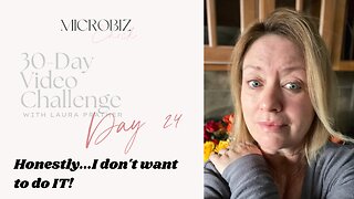 30-Day Video Challenge, Day 24: Honestly, I don't want to do IT!