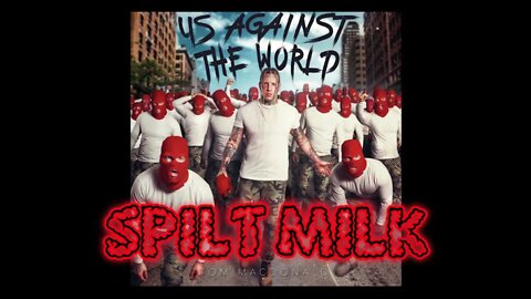 Spilt Milk 🥛 Tom MacDonald