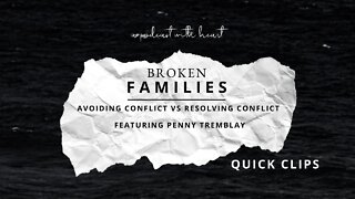 QUICK CLIP: Avoiding Conflict vs Resolving Conflict feat Penny Tremblay