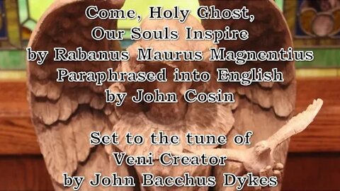 Come, Holy Ghost, Our Souls Inspire (Veni Creator)