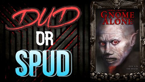 DUD or SPUD - Gnome Alone | MOVIE REVIEW