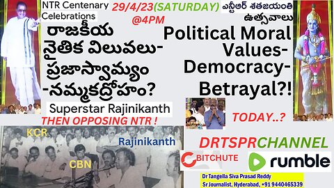 Moral Values-Democracy-Betrayal?!SUPERSTAR RAJINIKANTH(CBN,KCR..)-THEN OPPOSING NTR!TODAY..?