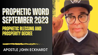 Apostle John Eckhardt - Prophetic Word for September 2023