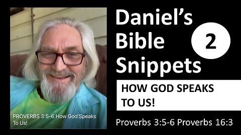 PROVERBS 3:5-6 | HOW GOD SPEAKS TO US | DANIEL'S BIBLE SNIPPETS