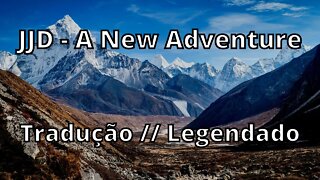 JJD - A New Adventure ( Tradução // Legendado )