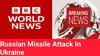 Russian Missile Attack on Ukraine Latest