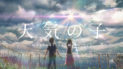 Weathering with You - Is There Still Anything That Love Can Do? [RADWIMPS]