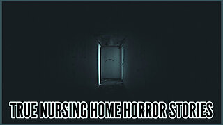 True Nursing Home Horror Stories