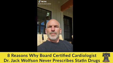 8 Reasons Why Board Certified Cardiologist Dr. Jack Wolfson Never Prescribes Statin Drugs