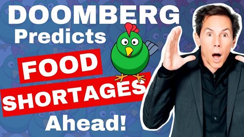 Doomberg Predicts Scary Food Shortage Crisis Ahead!