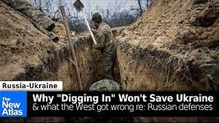 Why "Digging In" Won't Save Ukraine & What the West Got Wrong about Russian Defenses