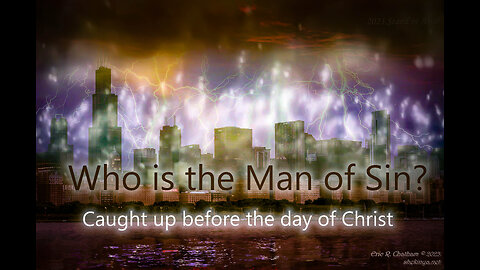 [Who is the Man of Sin] Caught up before the day of Christ (with Rapture)