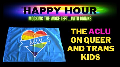 HAPPY HOUR: The ACLU on Queer and Trans Kids