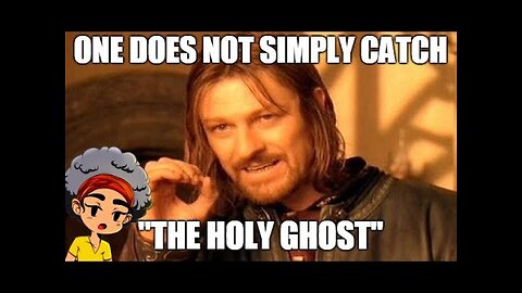 You've Been Duped If You Think You Can "Catch" The Holy Ghost